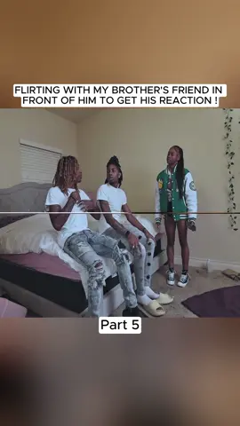 FLIRTING WITH MY BROTHER'S FRIEND IN FRONT OF HIM TO GET HIS REACTION ! #prank #funny 