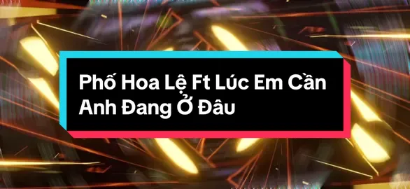 PHO HOA LE Ft LUC EM CANH ANH O DAU #wedj🚀🔥 #xuhuong #xuhuongtiktok #nhachaymoingay #tiktok #djremix #remix #phohoale #lucemcananhdangodau #CapCut 