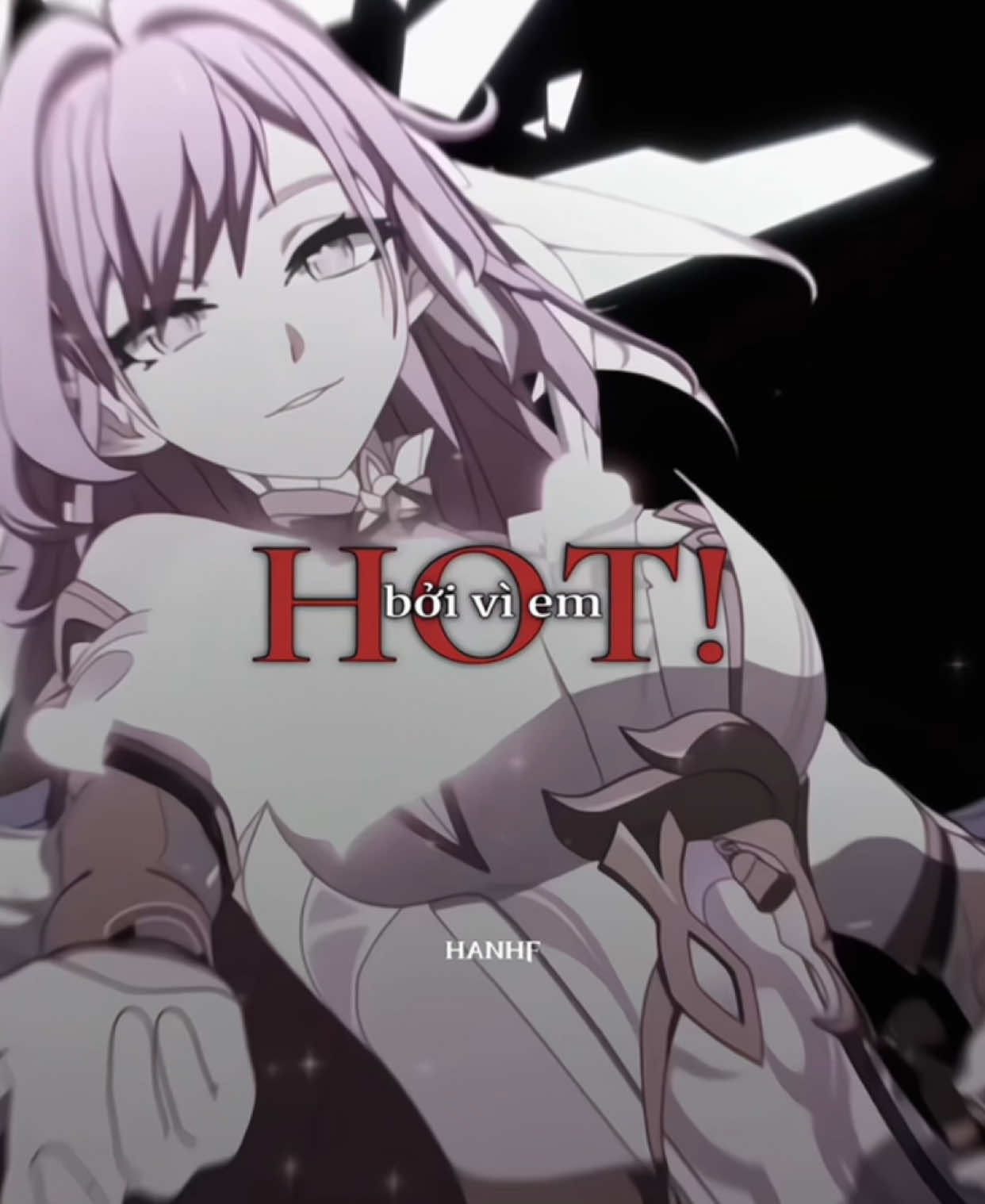 -bởi vì em...hot! #elysia #elysiahonkaiimpact3rd #elysiaedit #herrscherofhuman #honkaiimpact3rd #hi3 #hi3rd