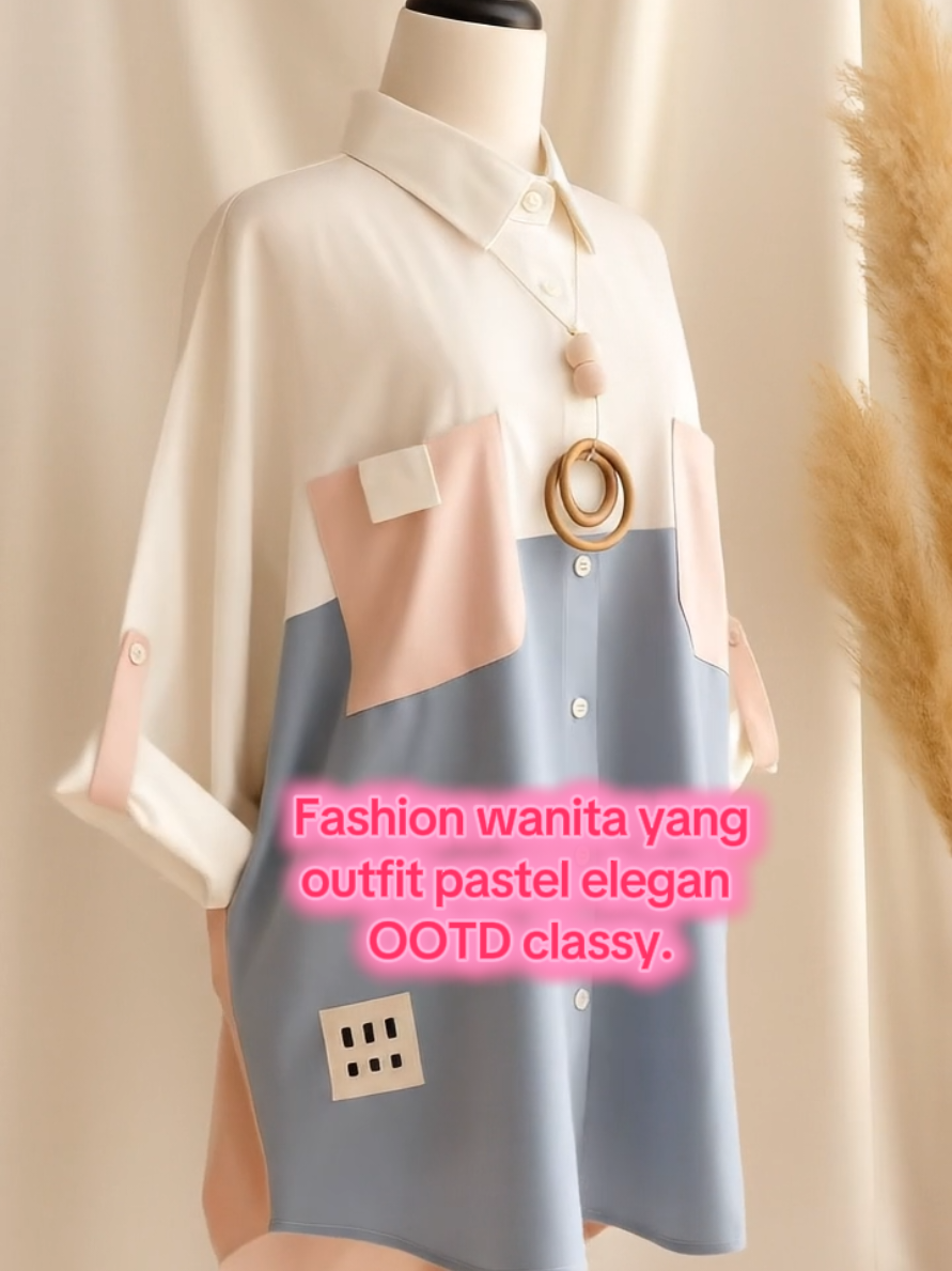 Baju OOTD classy warna pastel elegan cocok banget buat OOTD santai tapi classy. Model oversized, detail minimalis, dan cutting yang flowy bikin penampilan effortless. Soft fabric terasa nyaman dan stylish fotogenic, Mudah mix & match.🥰🥰✨#FashionPromo #OOTDPastel #FashionAffiliates 