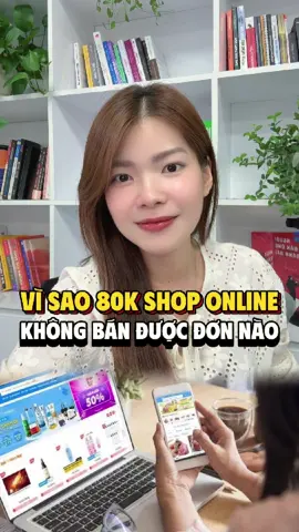 Lí do vì sao 80 nghìn shop online không bán được đơn nào trong nửa đầu năm nay #tmdt #kdol #kinhte #daothai #kinhdoanh #finbox #nhuquynhanh 