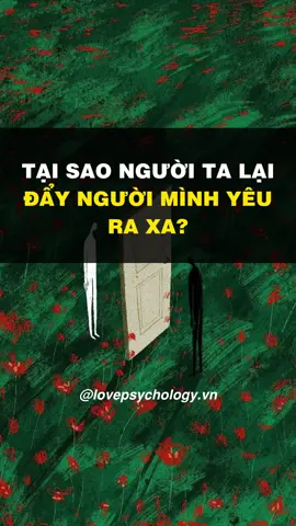 Tại sao người ta lại đẩy người mình yêu ra xa? #metamlyhoc #lovepsychology #tamly #tamlyhoc #psychology #tamlyhochanhvi #fyp #tamlyhoclapdi #LearnOnTikTok 