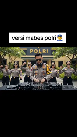 versi mabes polri DJ with polwan👮🎧😎 #masukberandafypシ  #geminiveo 