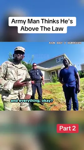 Part 2 | Army Man Thinks He's Above The Law  #cops #bodycam #videopolice #viralvideo 