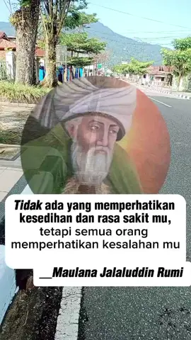 Tidak ada yang memperhatikan kesedihan dan rasa sakitmu .. #katabijak #fypシ゚viral #jalaluddinrumi 