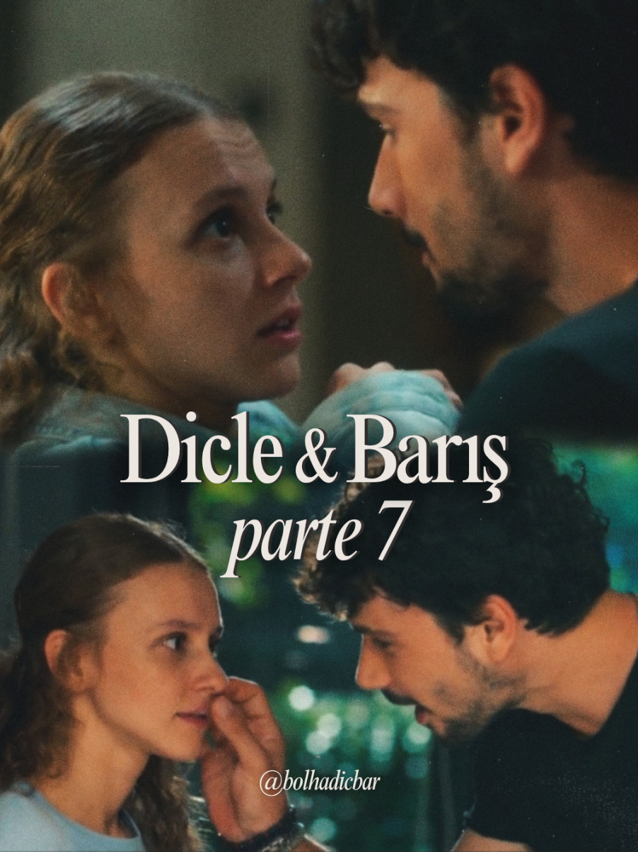 A História de Dicle e Barış - Parte 7 #dicbar #ahseneroğlu #denizcanaktaş #ahden #menajerimiara #aagência #barışhavas #dicleertem #dizi #seriesturcas #turkishseries #novelasturcas #novela #denizcanaktas #tvnovelas #novelas