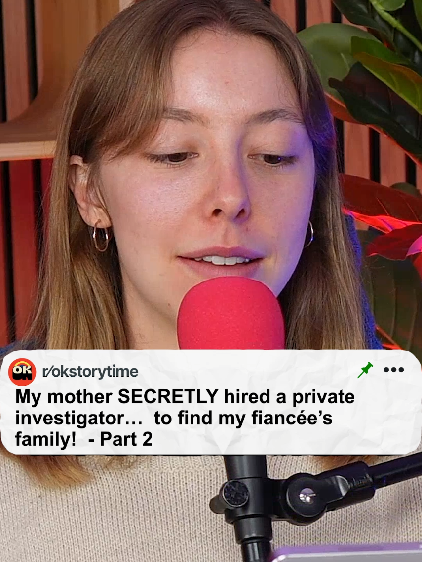 Replying to @okstorytime My mother secretly hired a private investigator... To find my fiance's family! Part 2 #reddit #redditstories #redditreadings #reddit_tiktok 