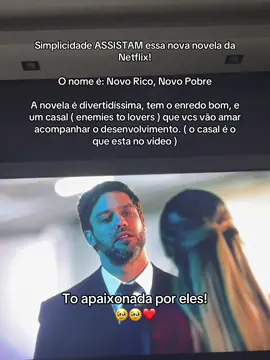 Amigas, assistam novo rico, novo pobre!!! É muito boa, inclusive @Netflix Brasil queremos segunda temporada, dá seus pulos!!! 🥹❤️ #nuevoriconuevopobre #novoriconovopobre #fyp #foryou #fyp #netflix #linatejeiro #juanmanuelguilera #juanguilera 