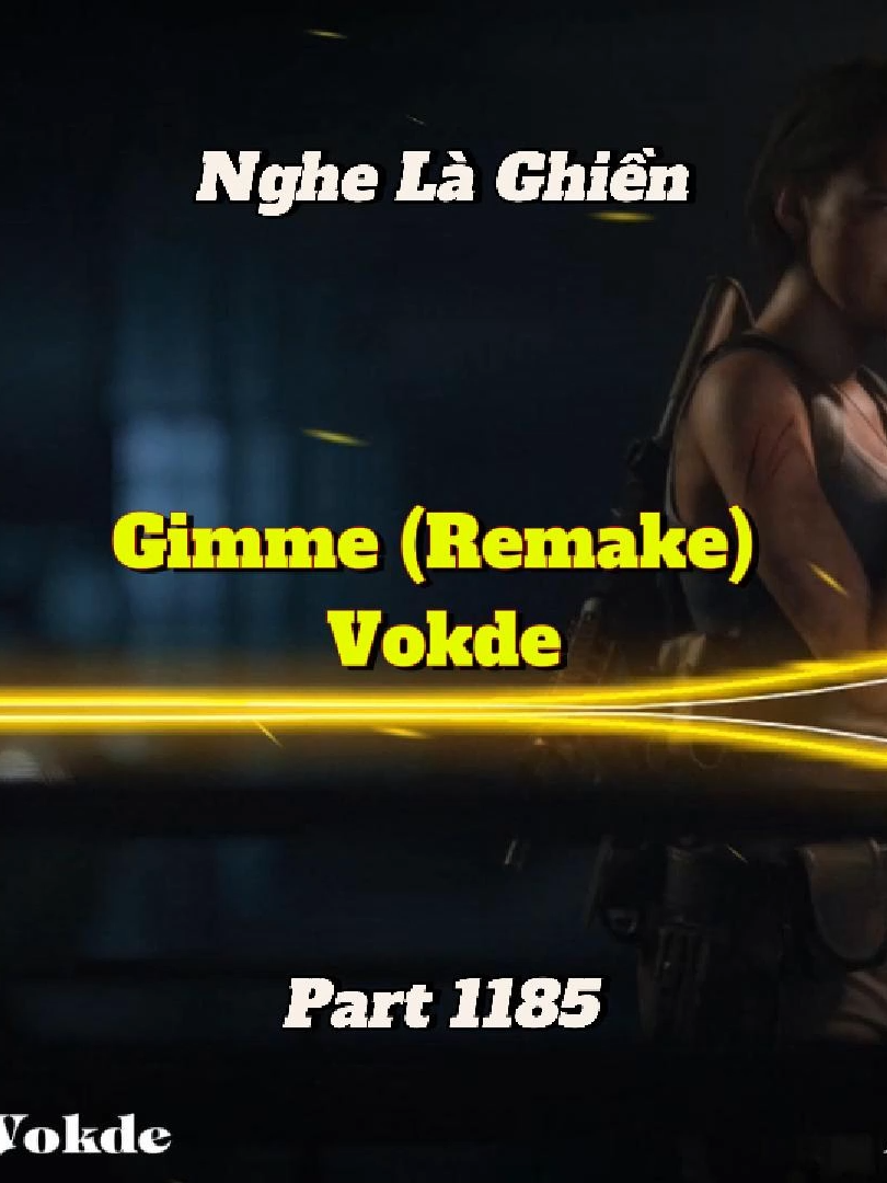 Remake lại nghe cũng dk - Gimme (Remake) - Vokde - Part 1185 #shinmusiccc #nhachay #xuhuong #vodke #gimme