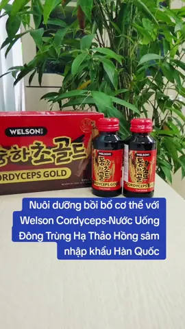 Nuôi dưỡng bồi bổ cơ thể với Welson Cordyceps-Nước Uống Đông Trùng Hạ Thảo Hồng sâm nhập khẩu Hàn Quốc .Thực phẩm này không phải là thuốc và không có tác dụng thay thế thuốc chữa bệnh #xuhuong #welson #welsonhanquoc #welsoncordyceps #cordyceps #nuocuongdongtrunghathao#dongtrunghathao#hongsam #tiktok9shop 