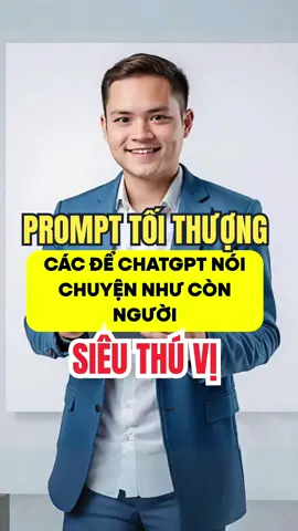 Prompt giúp chatgpt nói chuyện như con người  #tamchuyenai #prompt #chatgpt #vănphòng #LearnOnTikTok #xuhuong 
