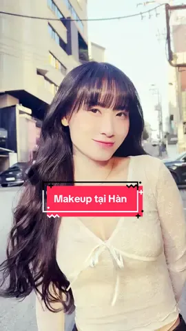 Mọi người thấy makeup Hàn Quốc thế nào ??? Có xứng đáng không. #nguyenthinhulan #giadinh #LearnOnTikTok #makeup #korean 
