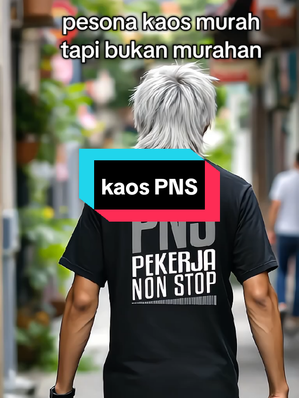 kaos kata-kata PNS PEKERJA NON STOP 🔥 #kaoskatakata #kaossindiran #kaoskekiniankaosviral #kaoskekinian #kaosdistro #kaosmurah #masukberandafyp #bismilahfyp 