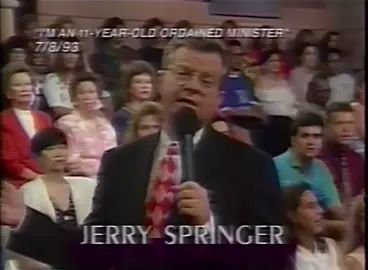 Jerry Springer - “I’m An 11-Year-Old Ordained Minister” (1993)  #foryoupage #fypage #fyp #foryou #nostalgia #fypageシ #90s 