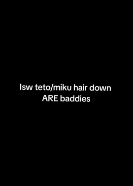 frfrfr #miku #mikuhatsune #hastunemiku #teto #tetokasane #kasaneteto #longhair #hairdown 