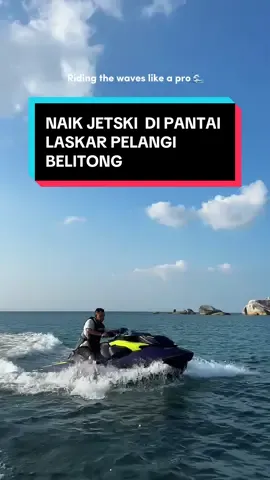 Riding the waves like a pro ✨🌊🏝️🪨 . Thank you for the experience  @Jetski belitung  .  #explorebelitung #belitong #fyp #fypage #sewajetskibelitung #fyppppppppppppppppppppppp #fypシ゚ #masukberandafyp #jetskivideos #jetski #seadoo #island #islandboys #watersport #pantai #laskarpelangi #fyppp  #belitongpunyacerita😎😎😎 