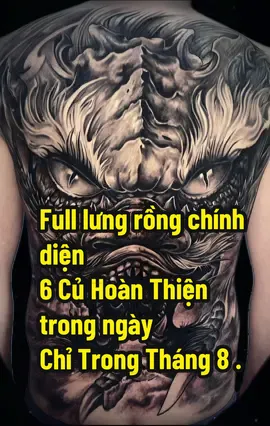 Full lưng rồng chính diện  6 Củ Hoàn Thiện trong ngày Chỉ Trong Tháng 8 . #xamhinhquan12 #hinhxamrong #hinhxamdep #hungxamq12 