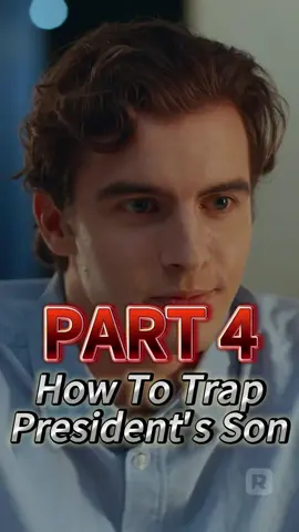 How To Trap President’s Son #fyp #drama #fullep #fullepisode #full #foryoupage