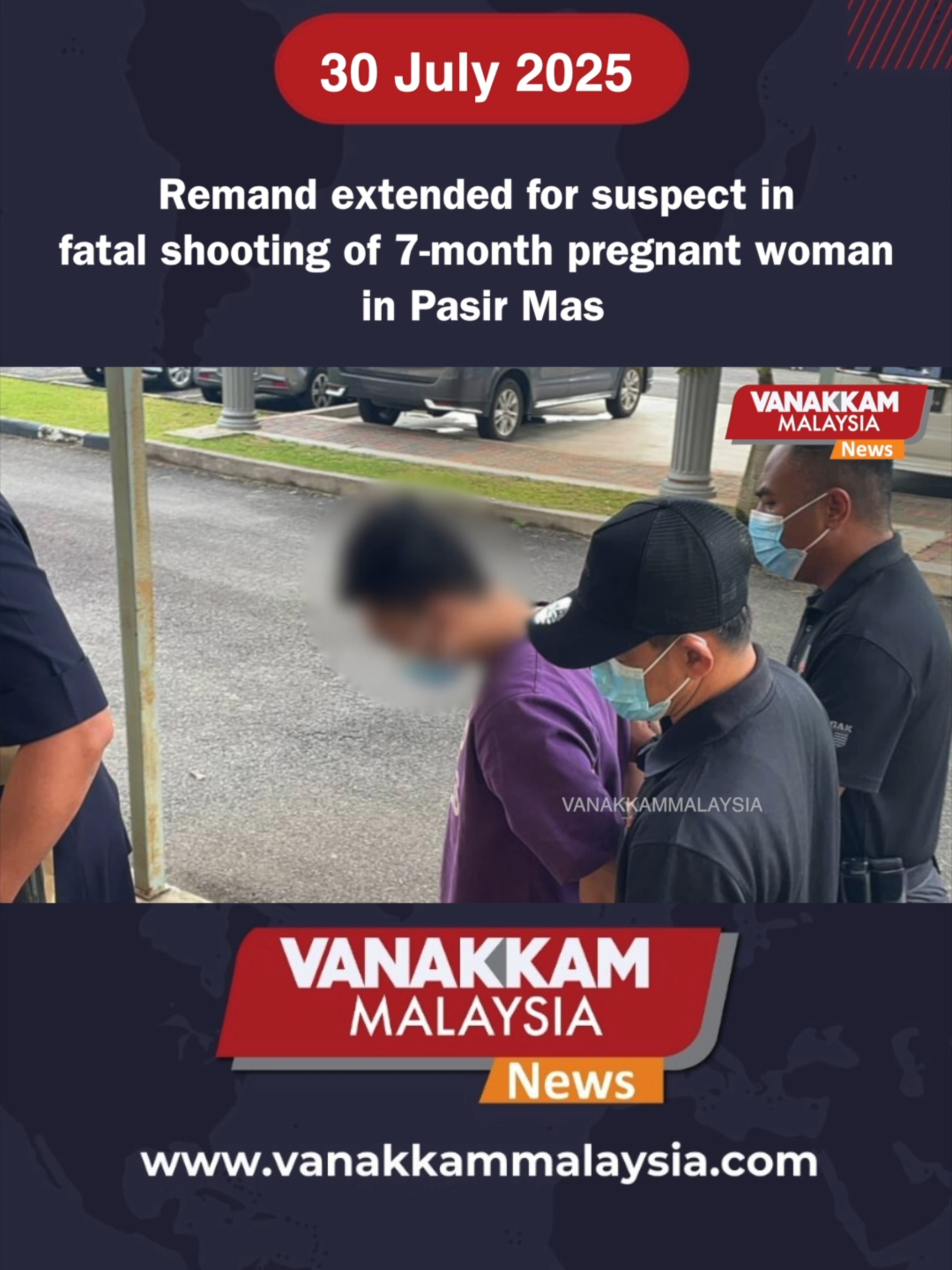 Remand extended for suspect in fatal shooting of 7-month pregnant woman in Pasir Mas #latest #vanakkammalaysia #Remand #extended #suspect #fatal #shooting #7monthpregnantwoman #PasirMas #trendingnewsmalaysia #fyp #vmnews #foryoupage #malaysiatamilnews