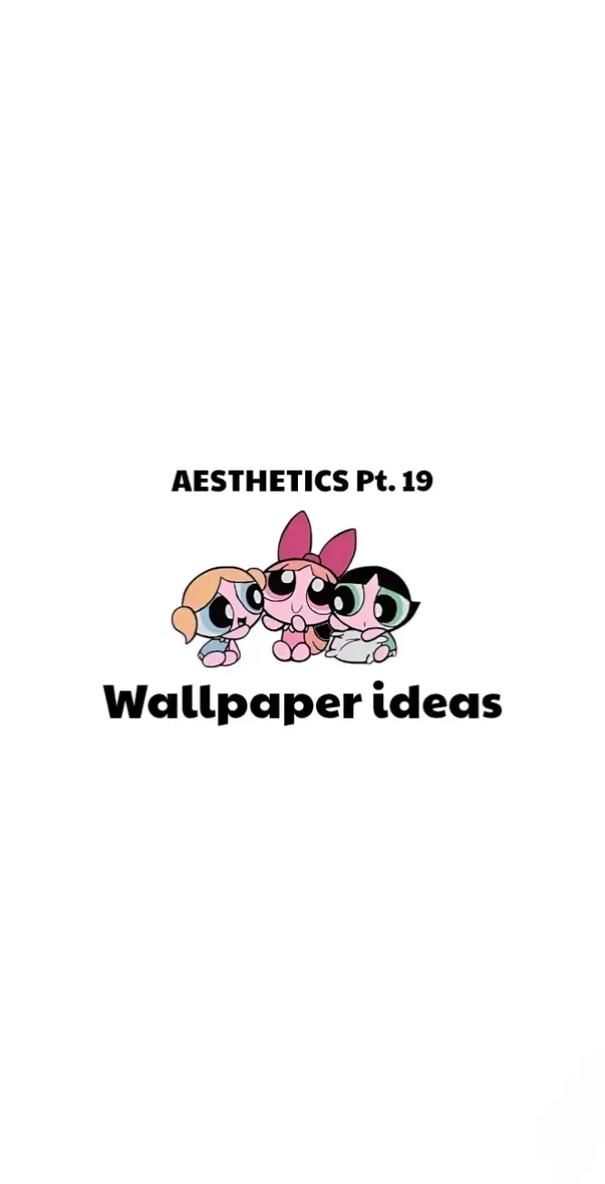 #foryou #lockscreenwallpaper #wallpaper #aesthetic #ideas #powerpuffsgirls #viraltiktok #fyppppppppppppppppppppppp #aesthetic #powerpuffsgirls #viralvideo #wallpaper #viral #fyp #powerpuffsgirls #fypシ 