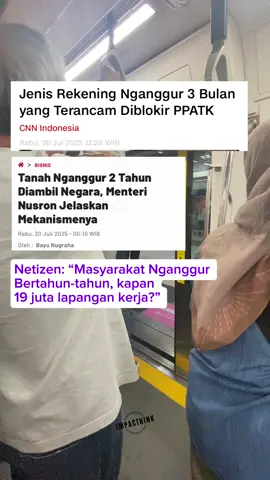 Rekening nganggur: diblokir Tanah nganggur: diambil Warga nganggur:…? 😶 #n#nganggurr#rekekdiblokirt#tanahdiambilb#beritaviraltiktoks#satirpolitikt#tiktoknewsf#fypindonesiaimpactthink