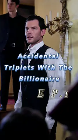 🎬Title:Accidental Triplets With The Billionaire #mydrama #tvdrama #unusuallove #intensefeelings #short #fyp #foryoupage #movie #drama #romance #verticalshortfilm #reelshort #AccidentalTripletsWithTheBillionaire