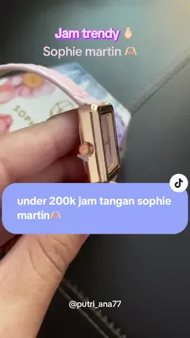 under 200k an kpn lg coba sophie martin🫶🏻 #jamtangan #jam #sophiemartin #trend #fypシ゚ 