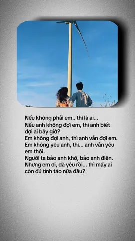 Nếu không phải em.. thì là ai... Nhưng em ơi, đã yêu rồi... thì mấy ai còn đủ tỉnh táo nữa đâu? #tamtrang 