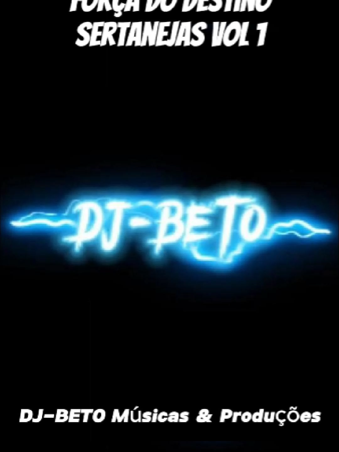 Sertanaja Força Do Destino DJ-BETO Músicas & Produções,
