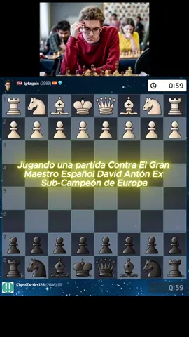 Jugando Contra GM David Antón Ex Sub Campeón De Europa #Chess #Lichess #Davidanton #Chesscomes #ajedrez