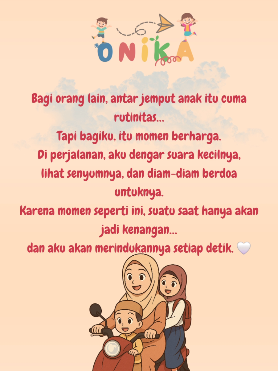 Replying to @nayzie56  Satu motor, dua anak, sejuta doa di setiap jalan yang kami lewati. #momvibes #antarsekolah #onika08_shop 
