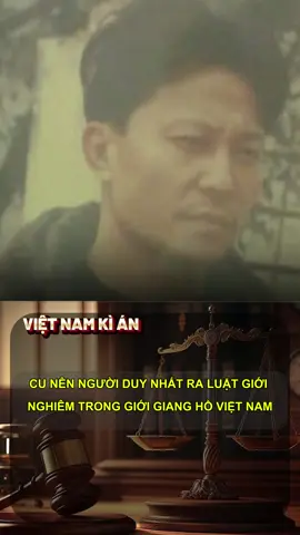 Cu Nên gã giang hồ đặt ra luật giới nghiêm #gianghovietnam #toipham #kechuyen #giangho #haiphong #xuhuong 