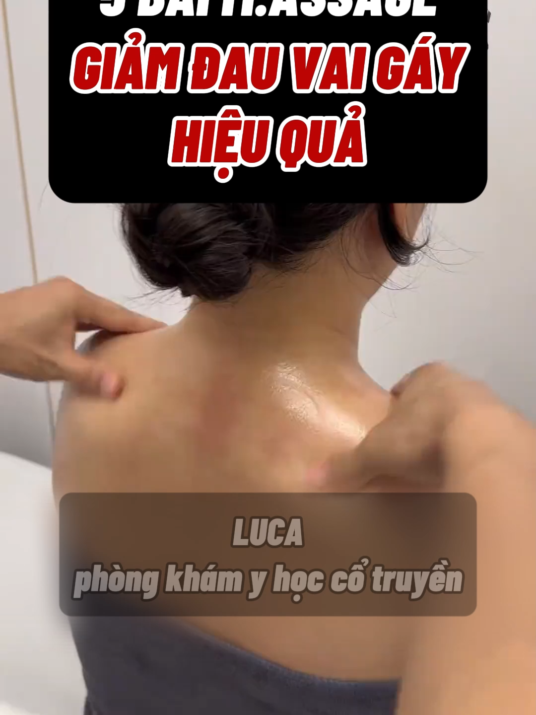5 BÀI M.ASSAGE GIẢM ĐAU VAI GÁY HIỆU QUẢ