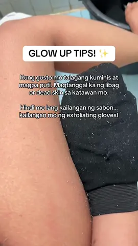 Hindi pwedeng sabon sabon lang te maachieve ang glowing skin dapat mag exfoliate ka rin! Gumamit ka netong exfoliating gloves na to tanggal talaga ang mga dead skin! 😍 #exfoliatingglove #exfoliate #bodyscrub #exfoliatingscrub #glowingskin #glowingskintips 