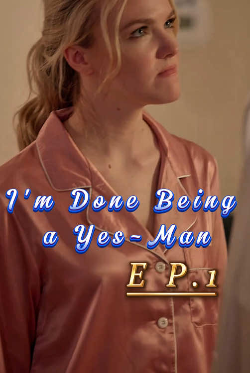 🎬Title:I'm Done Being a Yes-Man #mydrama #tvdrama #unusuallove #intensefeelings #short #fyp #foryoupage #movie #drama #romance #verticalshortfilm #reelshort #ImDoneBeingaYesMan