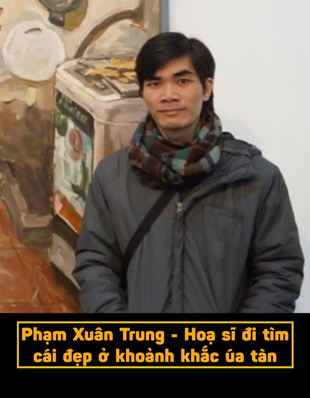 Phạm Xuân Trung - Hoạ sĩ đi tìm kiếm vẻ đẹp nơi là khoảnh khắc của sự tàn úa.  #metranh #oilpainting #sondau #phongcanh 