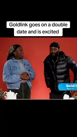 Goldlink goes on a double date and is excited.