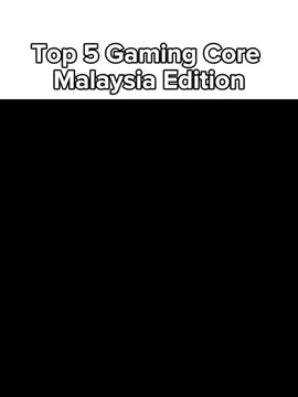 Top 5 Gaming Core Malaysia Edition #fypmalaysia🇲🇾 #top5 #malaysiacore 
