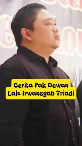 Cerita pak dewan Lalu Irwansyah Triadi #tokohsekotong #laluirwansyahtriadi #gedengsekotong 