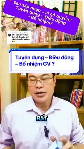 Trả lời @Nhung Sau sáp nhập... ai có quyền. Tuyển dụng – Điều động – Bổ nhiệm?   #BìnhDươngChiaSẻ #GiáoViênSauSápNhập #TuyểnDụngViênChức #ChuyểnVùngGiáoViên #ThôngTư152025 #LearnOnTikTok #XuHuongChinhSach