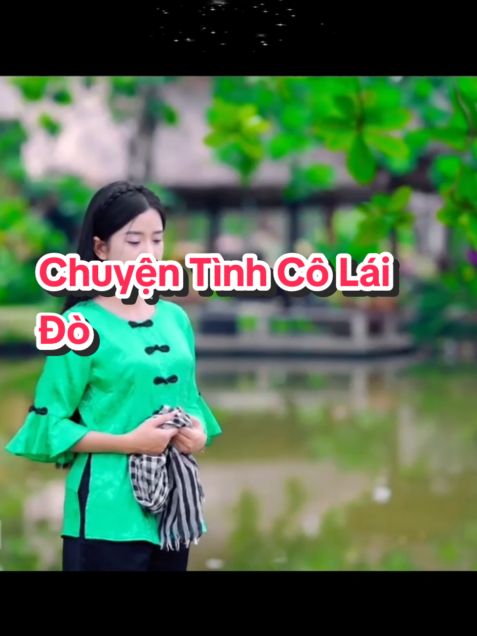 #Chuyện Tình Cô Lái Đò #ThanhNgân #nhạchaymỗingày #63quêtôi #mỹthoquêtôi #tâncổgiaoduyên 