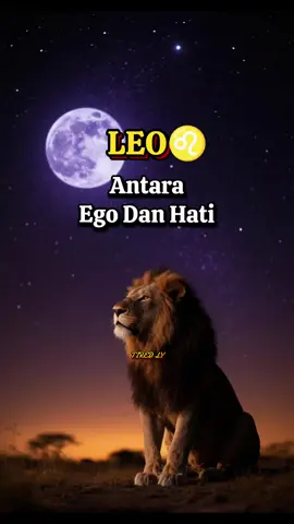 Leo.. antara ego dan hati #leo #zodiakleo🦁 #zodiak #egodanhati #ego #hati #fyp 