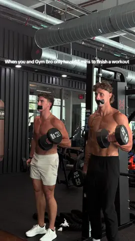 When you and Gum bro only have 45 mins to finish a workout 