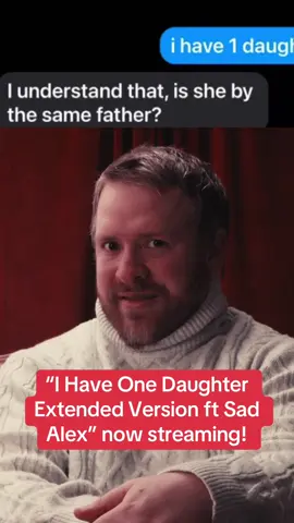 I Have One Daughter Extended Version Feat Sad Alex is now out and streaming everywhere!!! Thank you @sad alex for adding her awesome vocals and writing to this song! #funnysong #comedysong #datinglife 
