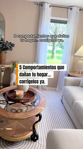 5 Comportamientos que dañan tu hogar… corrígelos ya. #mariagonzalez #decoracionesymas #hogarconproposito #limpieza #orden 