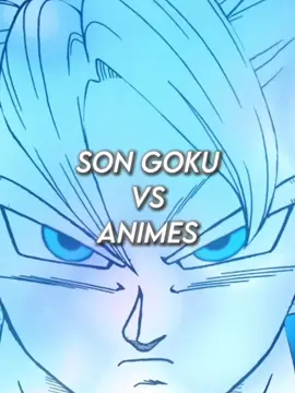 Son Goku Vs Animes #debate #anime #fyp #foryou #viral #trend #goku #dragonball #dbs #dbz 