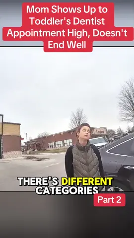#Mom Shows Up to Toddler's Dentist Appointment High, Doesn't End Well 