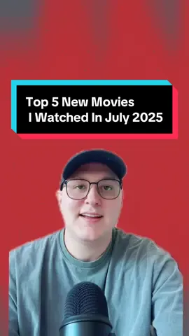 Top 5 New Movies I Watched In July 2025 #fyp #newmovies #movies #movietok #filmtok 