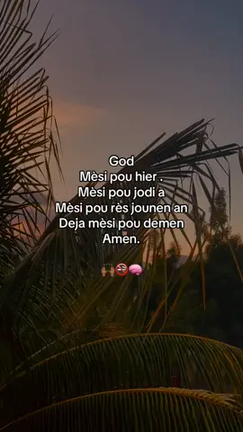 God Mèsi pou hier . Mèsi pou jodi a Mèsi pou rès jounen an Deja mèsi pou demen Amen. #God #ayisyentiktok🇭🇹 #tiktokhaïtien🇭🇹🇭🇹 #views #viralvideos 