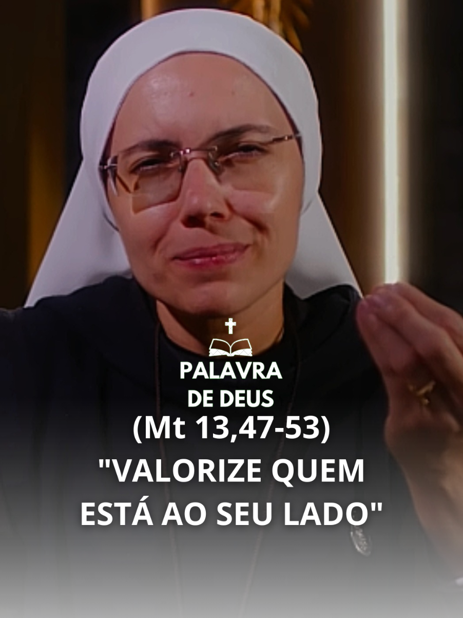 VALORIZE QUEM ESTÁ AO SEU LADO | Palavra de Deus - Irmã Maria Raquel #institutohesed #mensagens #católico #palavradedeus #reflexão #jesus 